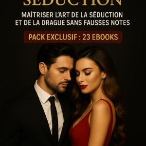 DRAGUE ET SÉDUCTION – Pack 2